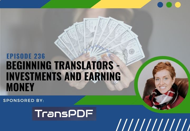 Learn what to invest in for beginning translators and how to start earning money.