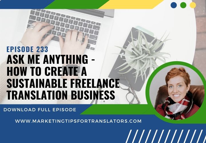 Learn how to create a sustainable freelance translation business.