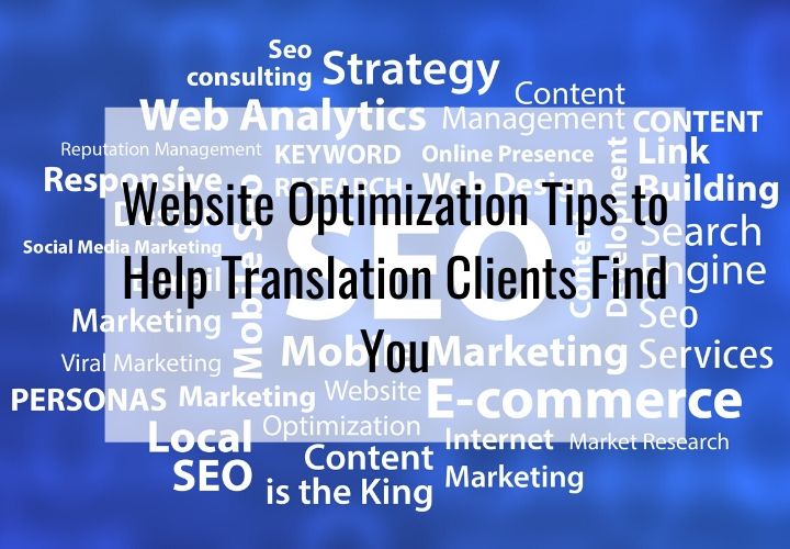 Learn website optimization tips to help translation clients find you.