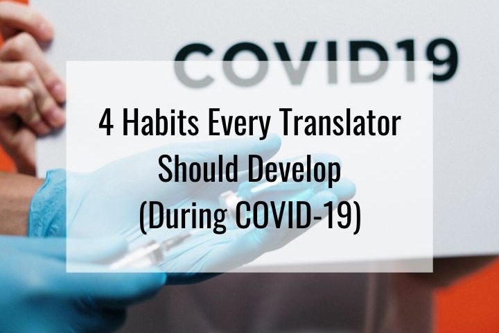 Know the habits that every translator should develop during COVID-19