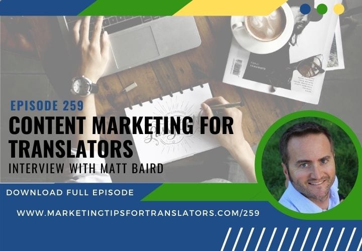 Listen to this podcast episode and learn more about freelance translator content marketing.