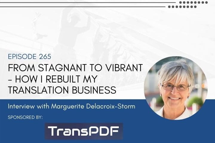 Learn how Marguerite Storm rebuilt her freelance translation business after experiencing a serious downturn for almost a full year.